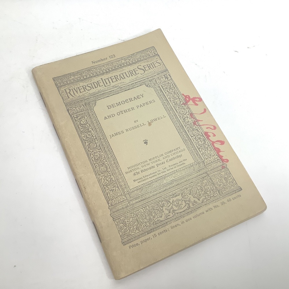 Democracy and other Papers Riverside Vintage Antique # 123 James R Lowell 1899